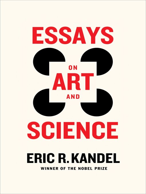 Title details for Essays on Art and Science by Eric R. Kandel - Available